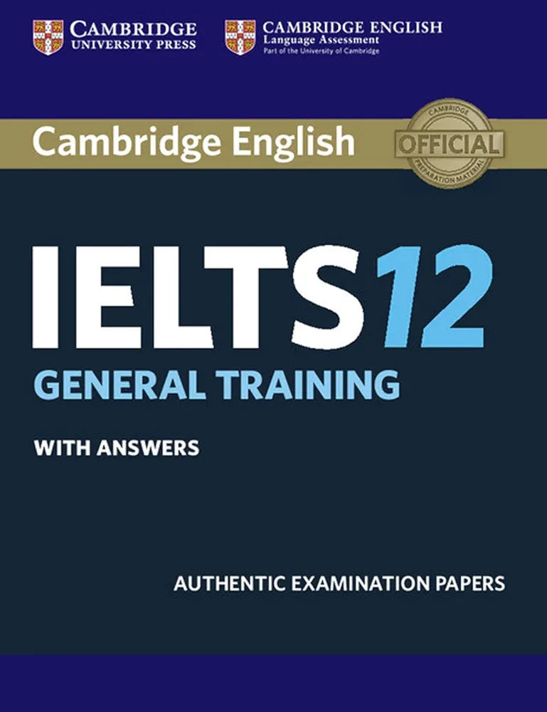 Ielts 12 General Training Student's Book with Answers with Audio: Authentic Practice Tests